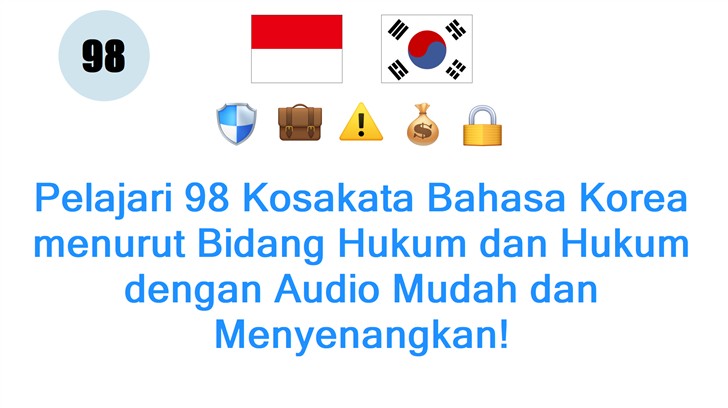 Pelajari 98 Kosakata Bahasa Korea menurut Bidang Hukum dan Hukum dengan Audio Mudah dan Menyenangkan!